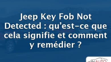 Jeep Key Fob Not Detected : qu’est-ce que cela signifie et comment y remédier ?